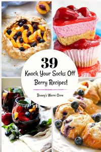 39 Berry Recipes That Will Knock YOur Socks Off!
